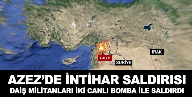 Azez’de intihar saldırısı!